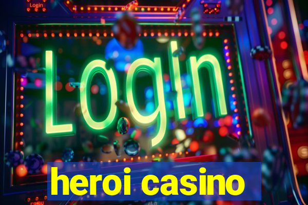 heroi casino